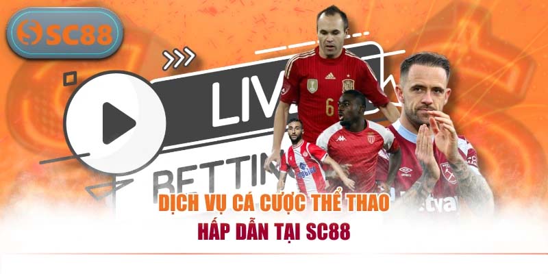 Dịch vụ cá cược thể thao hấp dẫn tại SC88