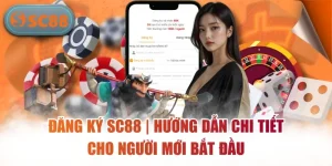 Đăng Ký SC88 | Hướng Dẫn Chi Tiết Cho Người Mới Bắt Đầu