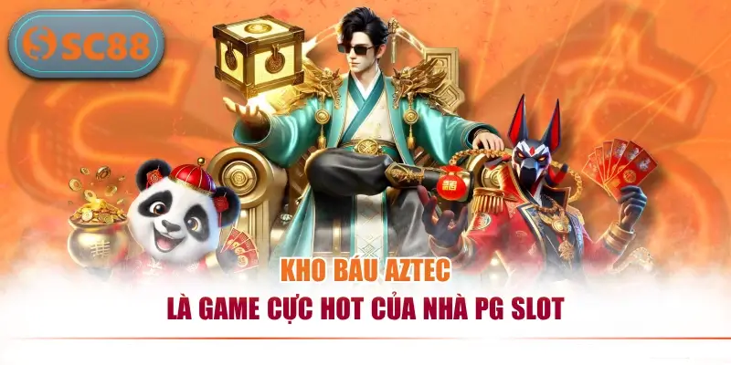 Kho báu Aztec là game cực hot của nhà PG Slot