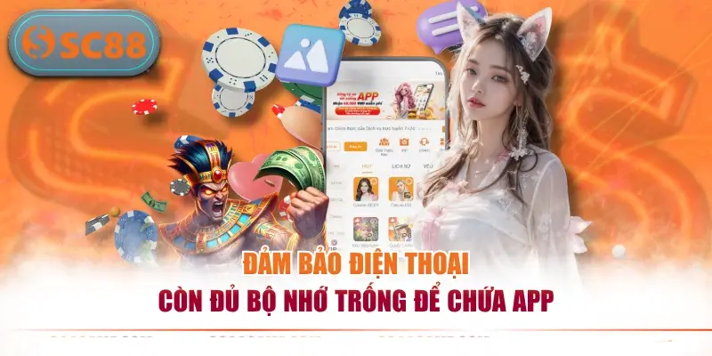 Đảm bảo điện thoại còn đủ bộ nhớ trống để chứa app