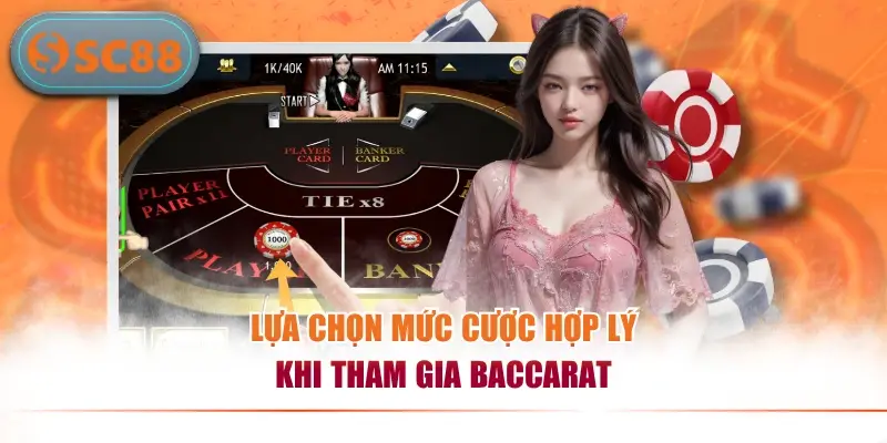 Lựa chọn mức cược hợp lý khi tham gia Baccarat