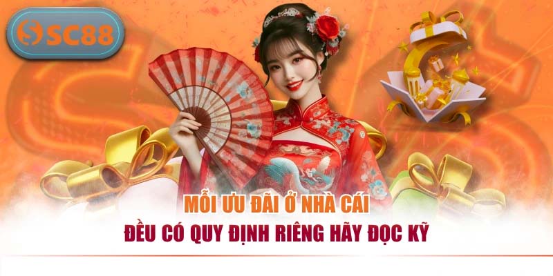 Mỗi ưu đãi ở nhà cái đều có quy định riêng hãy đọc kỹ